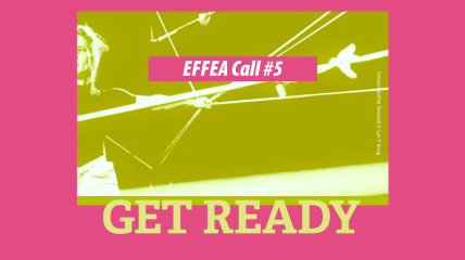 EFFEA Call #5: Get Ready